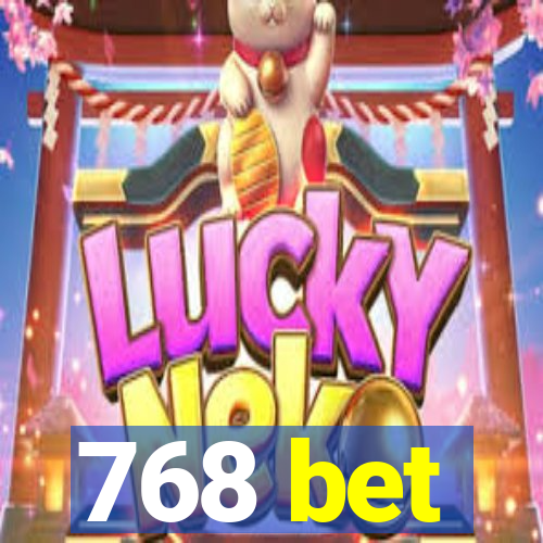 768 bet